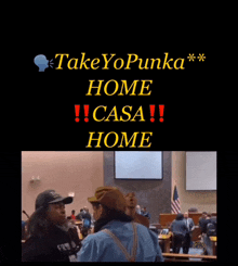 a sign that says take yopunka home casa home on it