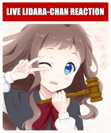 a picture of a girl holding a judge 's gavel with the words live lidara-chan reaction below her