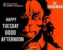 a poster that says happy tuesday good afternoon with a picture of hanuman