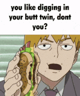 a cartoon of a man eating a hamburger with the caption " you like digging in your butt twin "