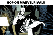 a man in a suit is sitting in a chair with the words hop on marvel rivals above him
