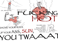 a drawing of a skeleton with the words shove your rays on your ass sun youtwaaat