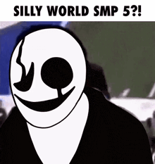 a silly world smp 5 meme with a picture of gaster blaster