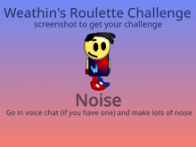 a screenshot of weathin 's roulette challenge noise