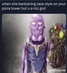 when she banbaning zaza style on your pizza tower but u a rizz god