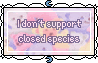 a sign that says `` i do n't support closed species '' on a floral background .