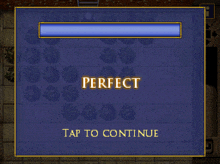 a screen that says perfect and tap to continue