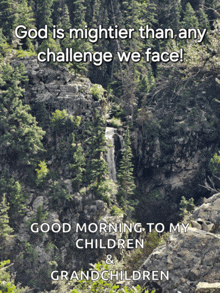 a picture of a waterfall with the words good morning to my children and grandchildren