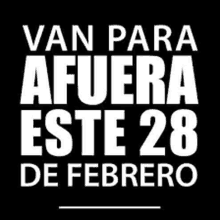 van para afuera este 28 de febrero in white letters on a black background .