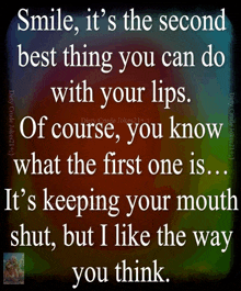 a colorful poster with a quote that says smile it 's the second best thing you can do with your lips