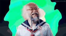 a man with a beard is wearing glasses and a sailor outfit and says pablo pacheco