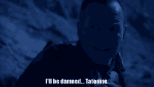 a man says i 'll be damned tatooine in a dark room