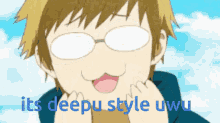 a picture of a boy with glasses and the words " its deepu style uwu " on the bottom