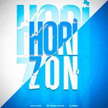 a blue and white poster that says horizon on it