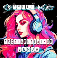 a colorful illustration of a woman wearing headphones with the words assalamualaikum semua below her