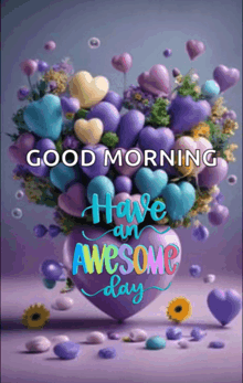 a purple heart filled with balloons and flowers with the words good morning have an awesome day