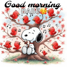 a cartoon of snoopy sitting under a tree with birds singing and the words " good morning babe "