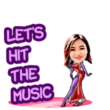 a cartoon of a woman with the words let 's hit the music above her