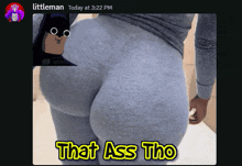 a picture of a woman 's butt with a caption that says " that ass tho "