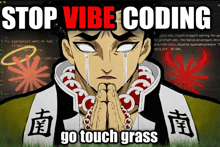a cartoon of a man crying with the words " stop vibe coding go touch grass "