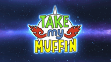 a logo that says take my muffin with flames on it