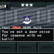 a screenshot of a video game that says `` you ve got a deep voice for someone with no balls ! ''