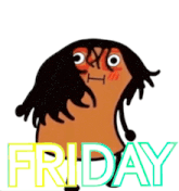 a cartoon drawing of a person with the words friday written below it