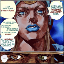 a comic book character with blue lips says " i am shooting everything " and " miss me with that weapon accuracy shit "