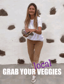 a woman holding a green vegetable with the words local grab your veggies written below her