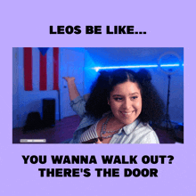 a picture of a woman with the caption " leos be like "