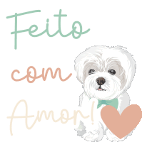 a picture of a dog with the words feito com amor on it