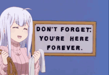 a girl is holding a towel in front of a sign that says do n't forget you 're here forever .