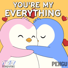 a couple of penguins hugging each other with the words " you 're my everything " above them