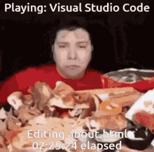 a man is sitting at a table with a bunch of food and the caption playing visual studio code editing about html