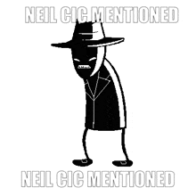 a black and white drawing of a man in a hat with the words neil cic mentioned