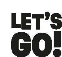 a black and white sign that says let 's go on a white background