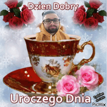 a picture of a man in a cup with the words dzien dobry uroczygo dnia