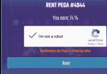 a screen that says rent pega # 4944 and says i 'm not a robot