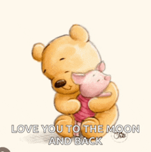 winnie the pooh and piglet hugging each other with the words love you to the moon and back below them