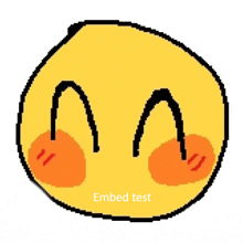 a pixel art of a yellow smiley face with orange cheeks and the words " embed test " below it