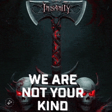 a poster that says we are not your kind with skulls and an axe