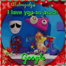 abstractly i love you so much google is written in green letters