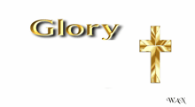 a gold cross with the words glory glory glory on it