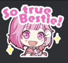 a sticker of a girl with pink hair and the words `` so true bestie ''