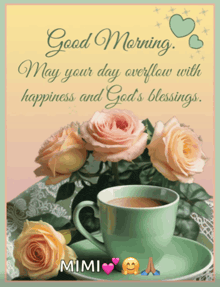 a greeting card with a cup of coffee and roses says good morning may your day overflow with happiness and god 's blessings