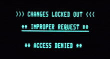 a screen that says changes locked out and improper request