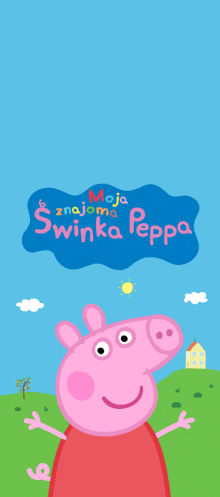 a peppa pig poster with a blue background and the words moja znana swinka peppa