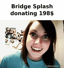a girl is smiling with the words bridge splash donating 198 $ above her