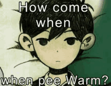 a drawing of a boy with the words `` how come when when pee warm ? '' on it .