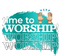 a poster that says time to worship worship worship worship